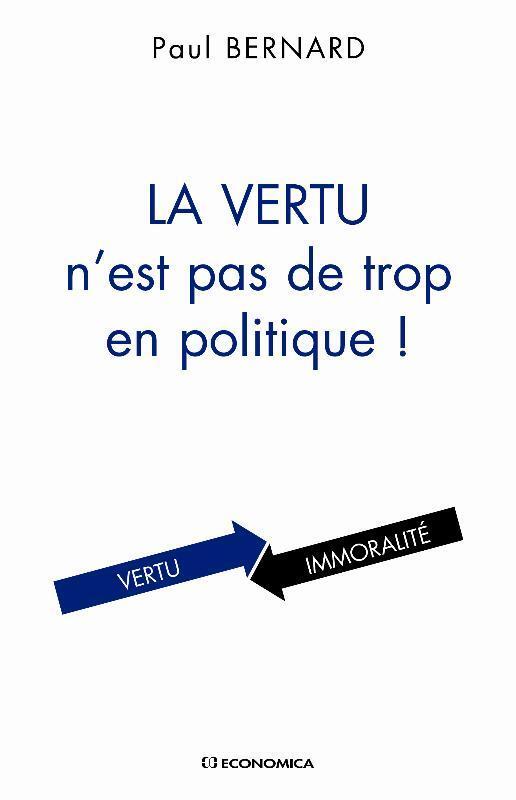 VERTU N'EST PAS DE TROP EN POLITIQUE ! (LA)