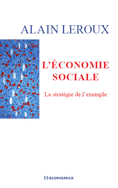ECONOMIE SOCIALE - LA STRATEGIE DE L'EXEMPLE (L')
