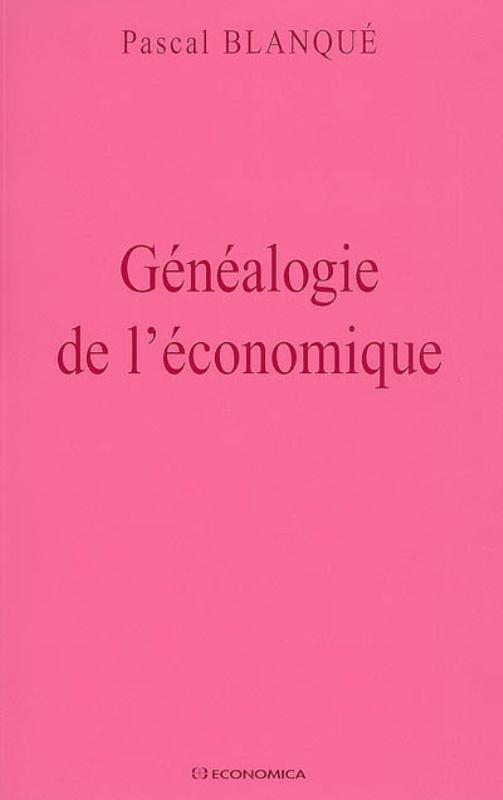 GENEALOGIE DE L'ECONOMIQUE