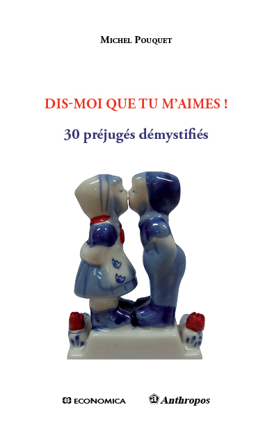DIS-MOI QUE TU M'AIMES - 30 PREJUGES DEMYSTIFIES