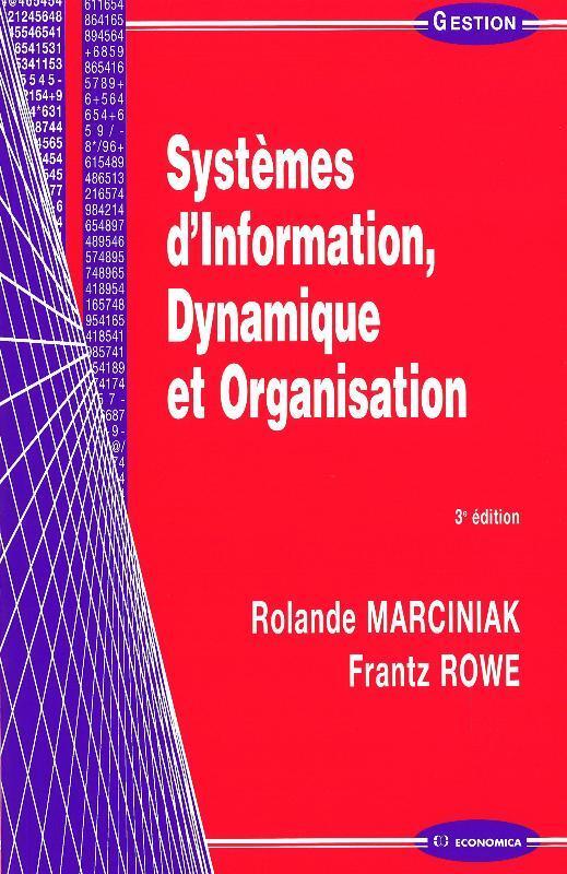 SYSTEMES D'INFORMATION, DYNAMIQUE ET ORGANISATION, 3E ED.
