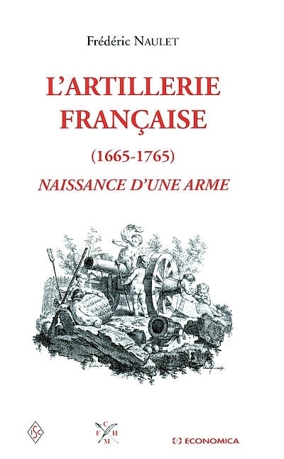 L'ARTILLERIE FRANCAISE (1665-1765)