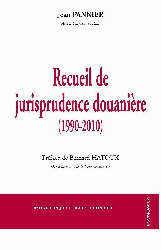 RECUEIL DE JURISPRUDENCE DOUANIERE (1990-2010)