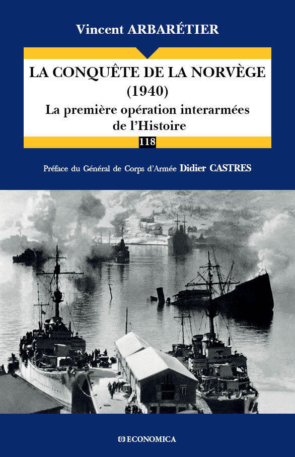 CONQUETE DE NORVEGE (1940) - LA PREMIERE OPERATION INTERARMEES DE L'HISTOIRE (LA)