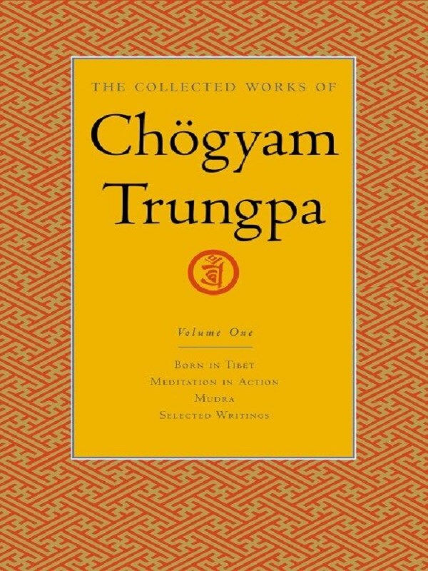 The Collected Works of Chögyam Trungpa, Volume 1
