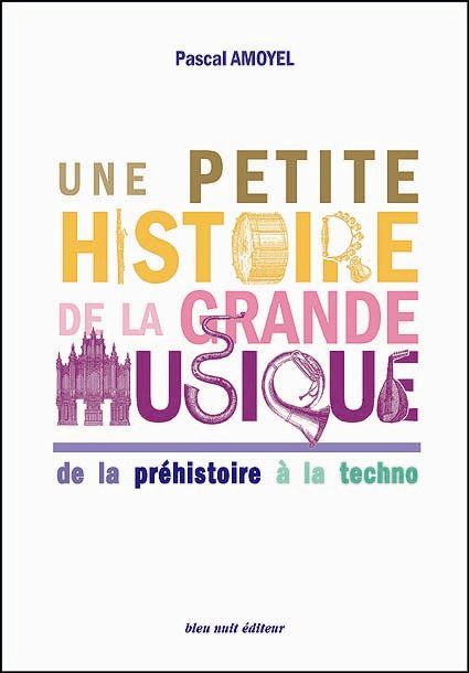 Une Petite Histoire de la Grande Musique