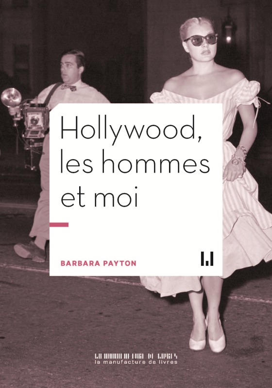 Hollywood, les hommes et moi