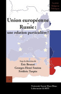 Union européenne-Russie, une relation particulière ? - [actes du colloque, 13 et 14 décembre 2013, Annecy]