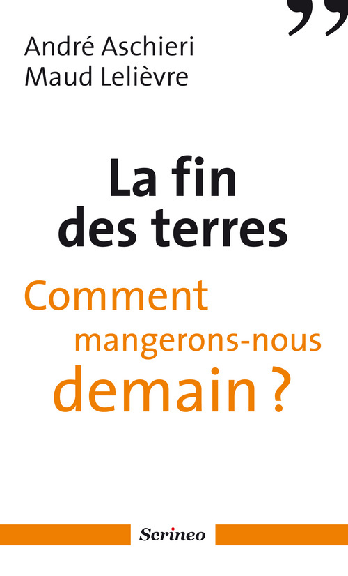 La fin des terres - Comment mangerons-nous demain ?