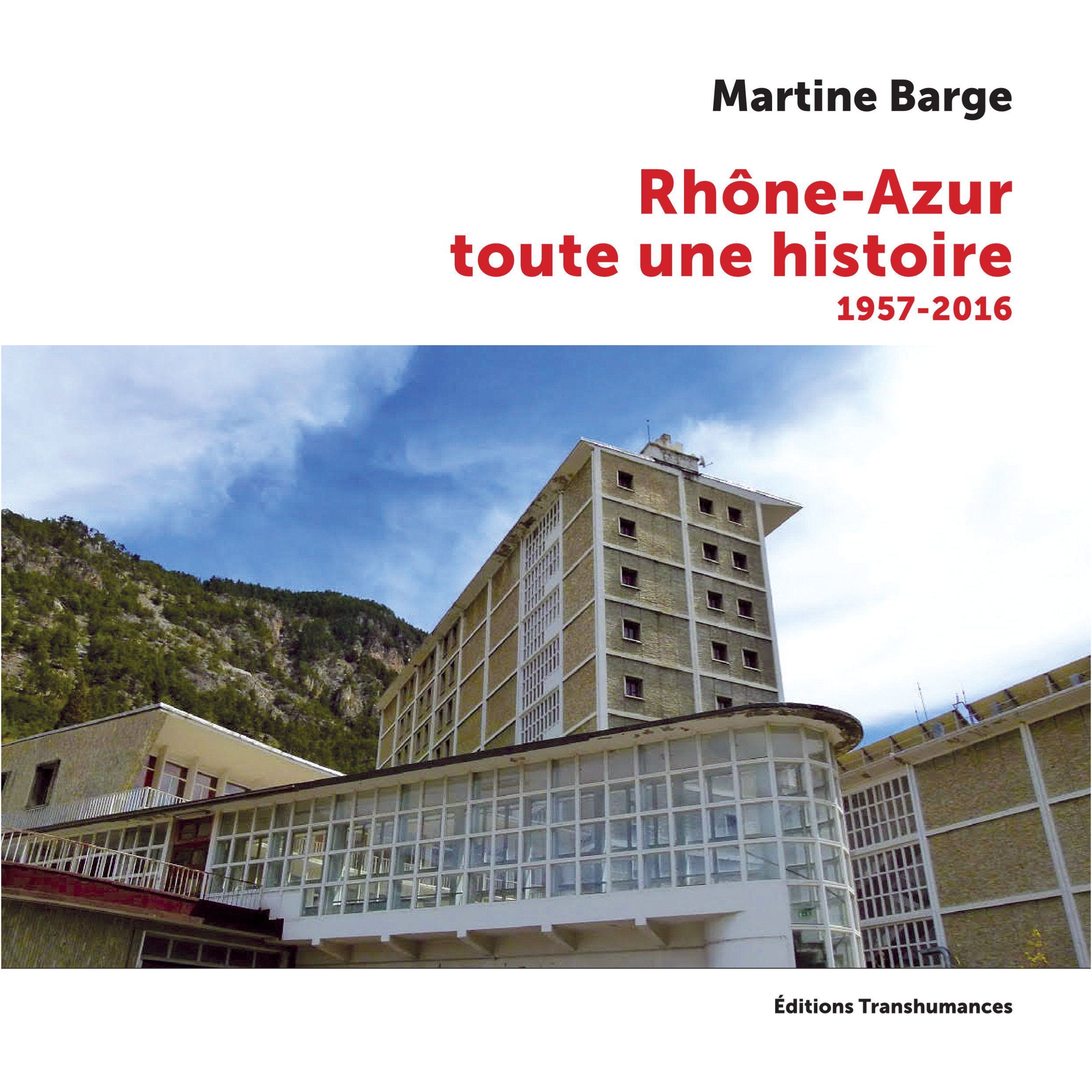 Rhône-Azur, toute une histoire. 1957-2016