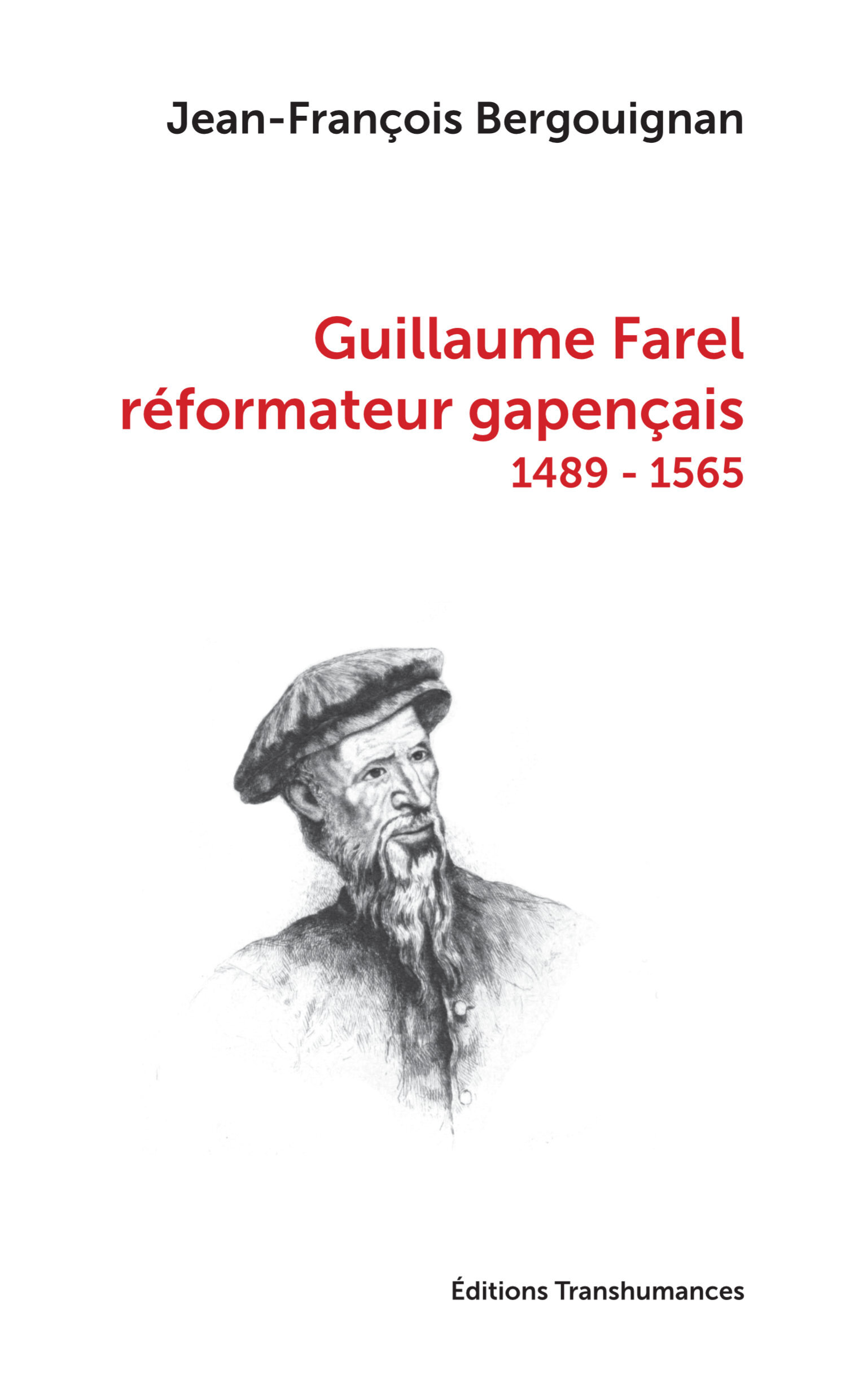 Guillaume Farel réformateur gapençais (1489-1565)