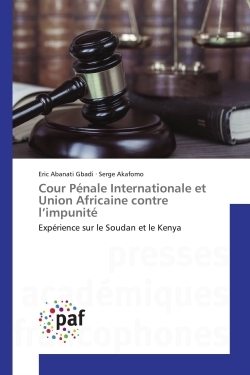 Cour Penale Internationale et Union Africaine contre l'impunite