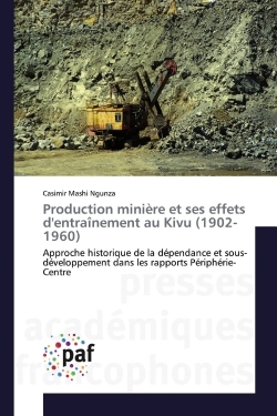 Production minière et ses effets d'entraînement au Kivu (1902-1960)
