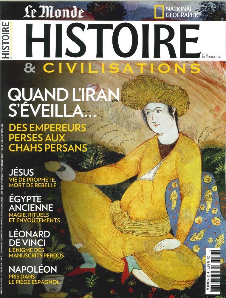Histoire & Civilisations N°23 Quand L'Iran S'Eveillera...Decembre 2016