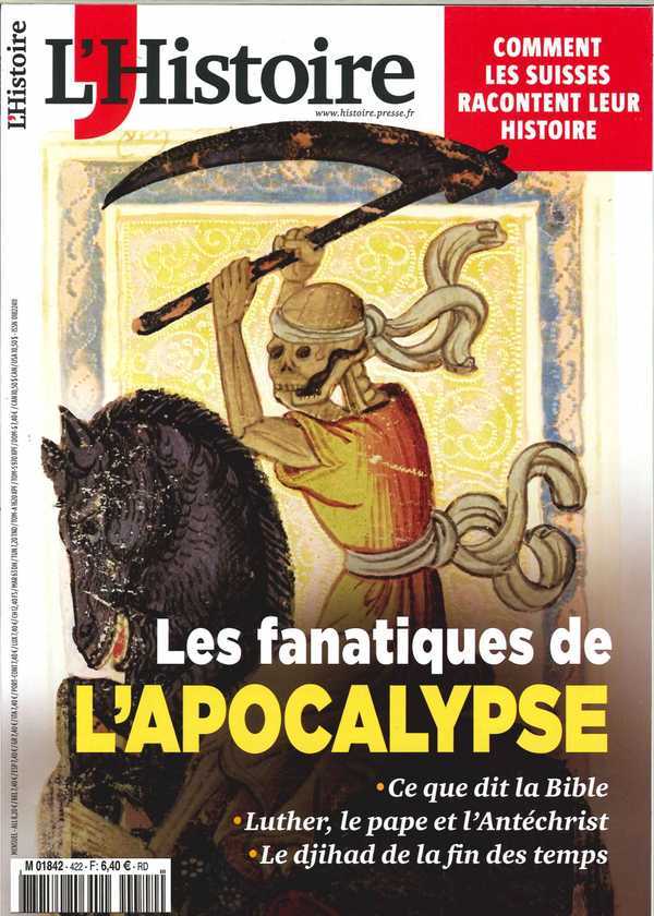 L'Histoire N°422 Les Fanatiques De  L'Apocalypse Avril 2016