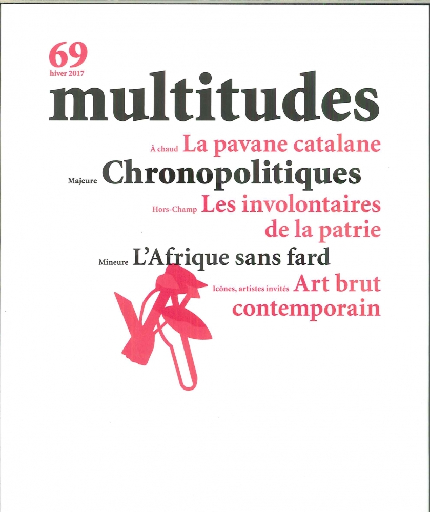 Multitudes N°69  Chronopolitiques Hiver 2018