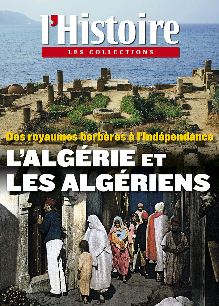 Les Collection de l´histoire n°55 - L'Algérie et les Algériens - Juin 2012