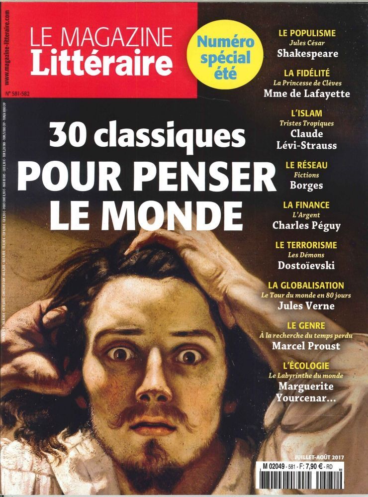 Le Magazine Litteraire N°581/582-  30 Classiques Pour Penser Le Monde Juillet/Aout 2017