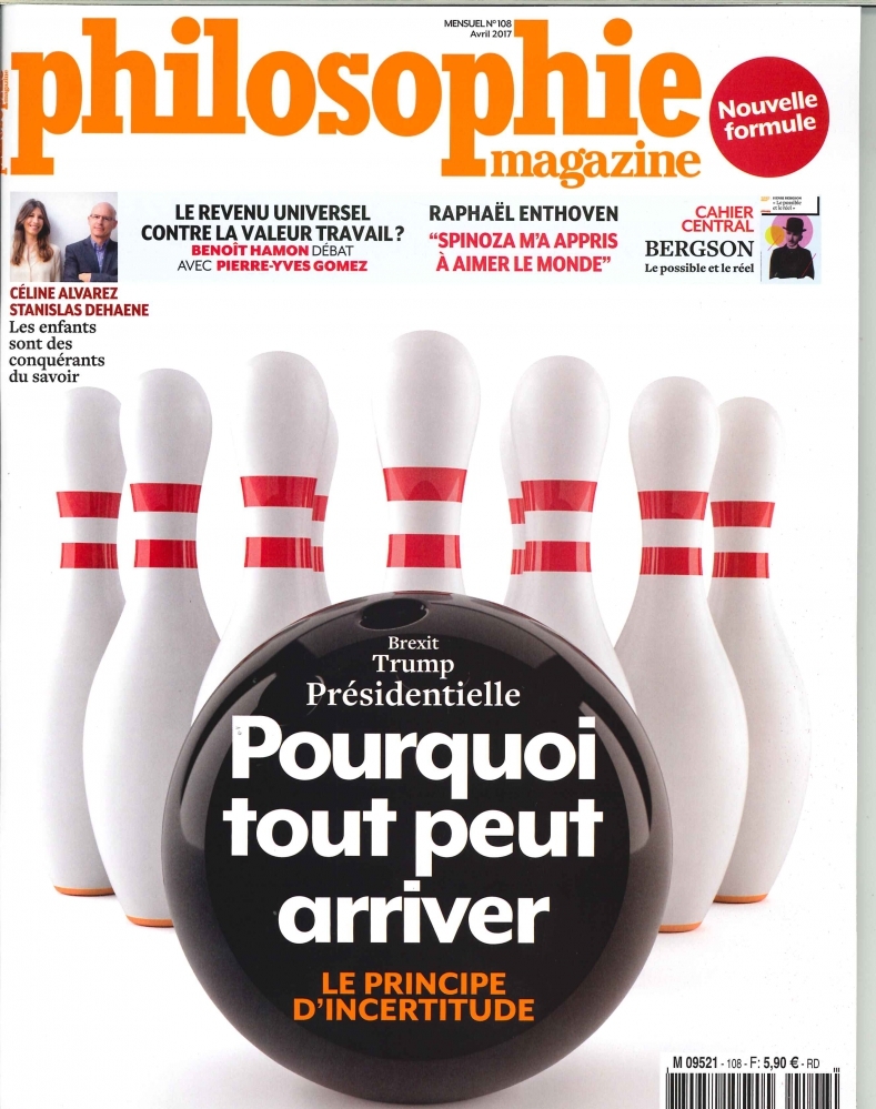 Philosophie Magazine N°108  Pourquoi Tout Peut Arriver Avril 2017