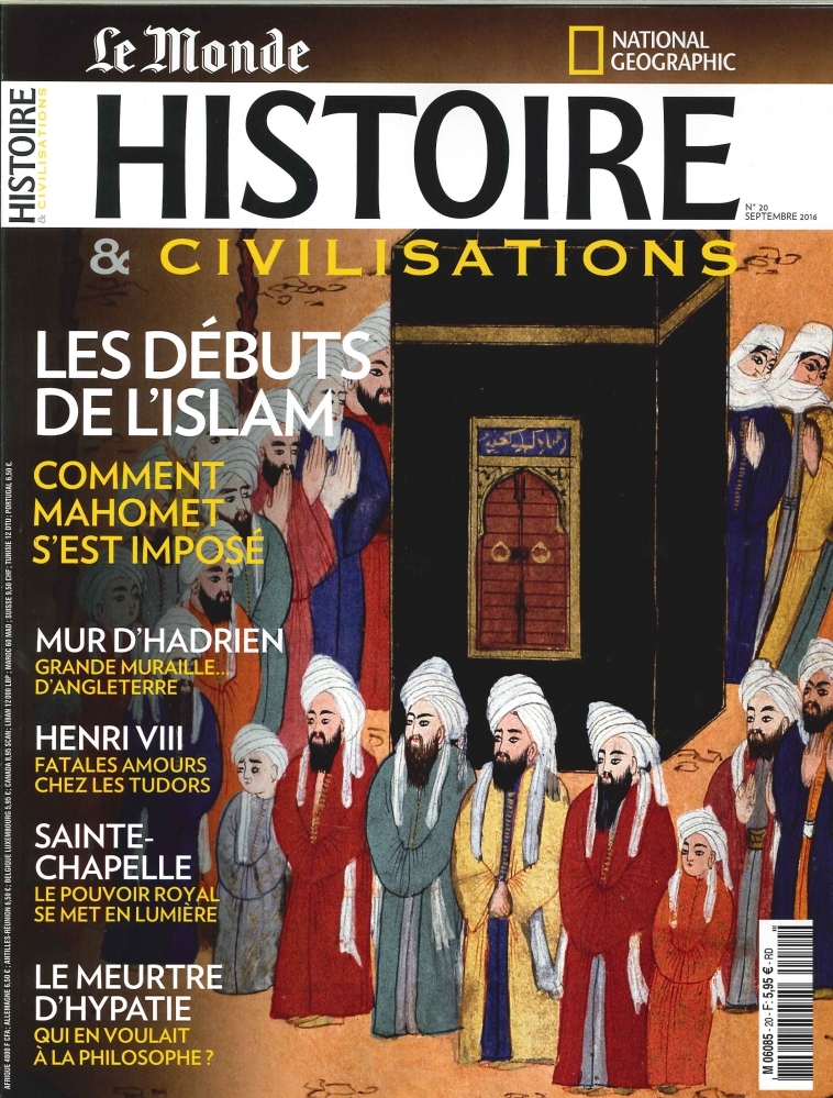 Histoire & Civilisations N°20 Les Debuts De L'Islam Septembre 2016