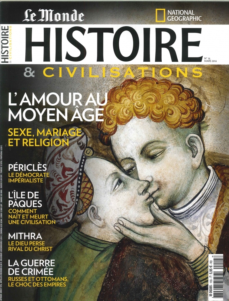 Histoire & Civilisations N°15 L'Amour Au Moyen Age Mars 2016