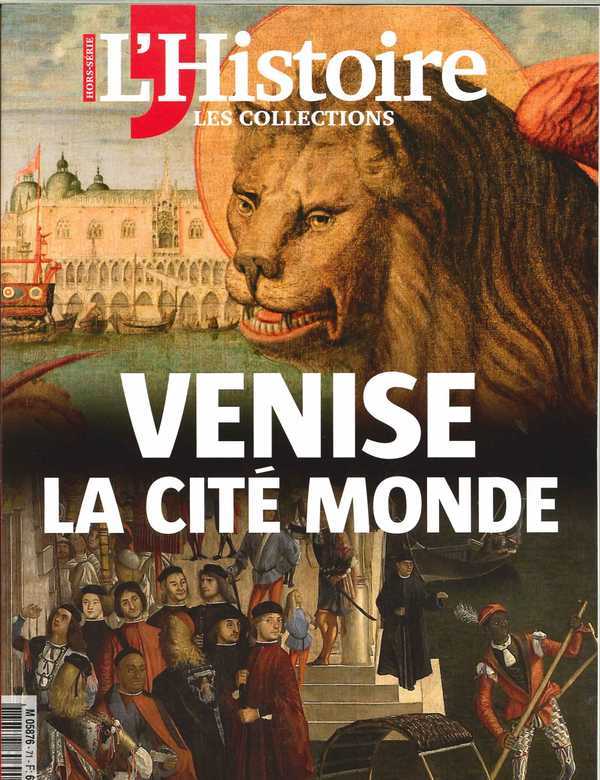 Les Collections De L'Histoire  N°71 Venise La Cite Du Monde Avril 2016