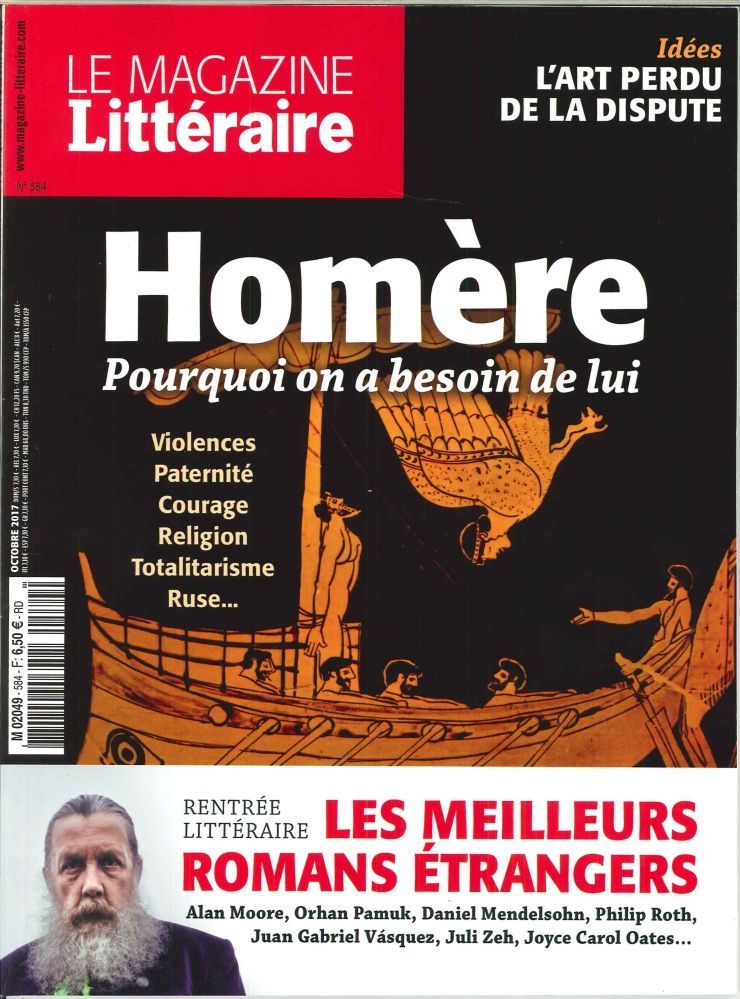 Le Magazine Litteraire N°584 Homere Pourquoi On A Besoin De Lui  Octobre 2017
