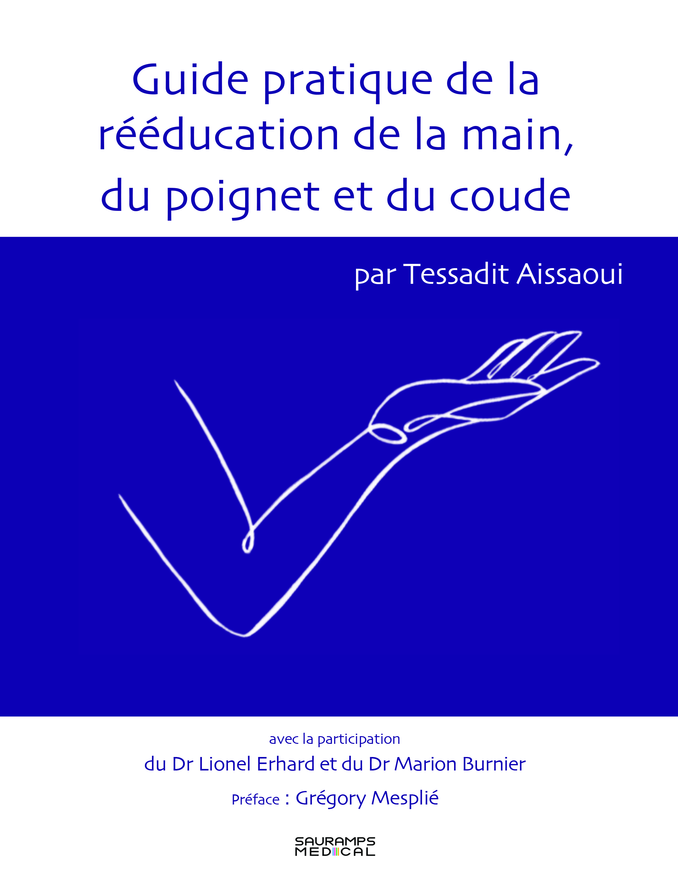 Guide pratique de la rééducation de la main, du poignet et du coude