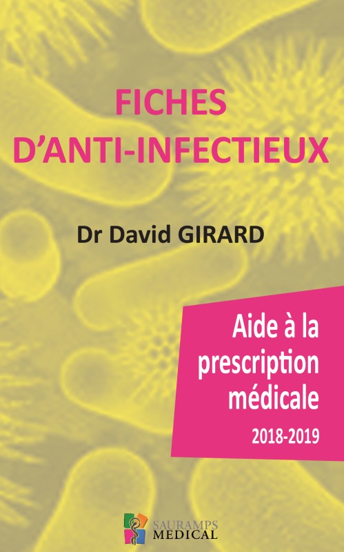 FICHES D ANTI-INFECTIEUX. AIDES A LA PRESCRIPTION MEDICALE 2018-2019
