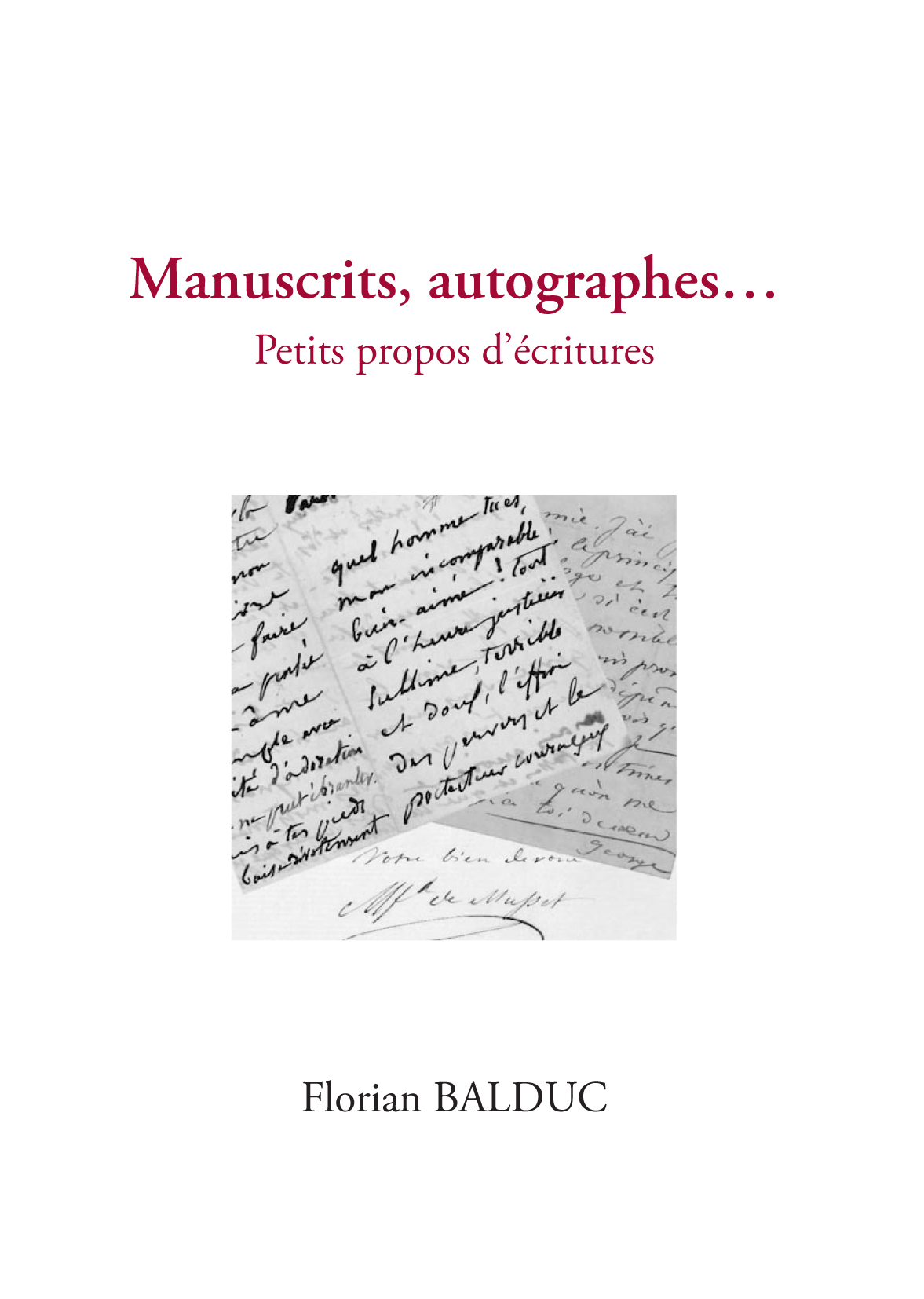 Manuscrits, autographes .... Petits propos d'écritures