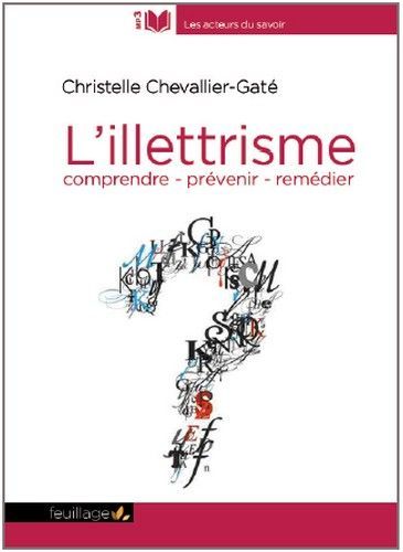L'illettrisme comprendre - prevenir - remedier