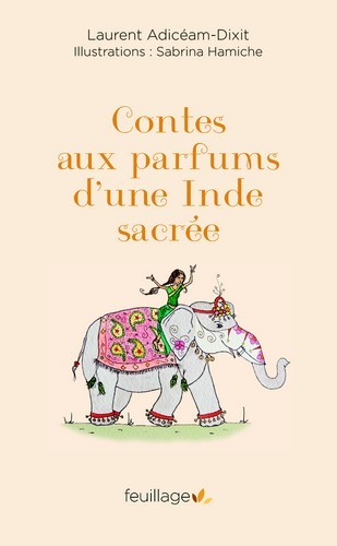 Contes aux parfums d'une Inde sacrée