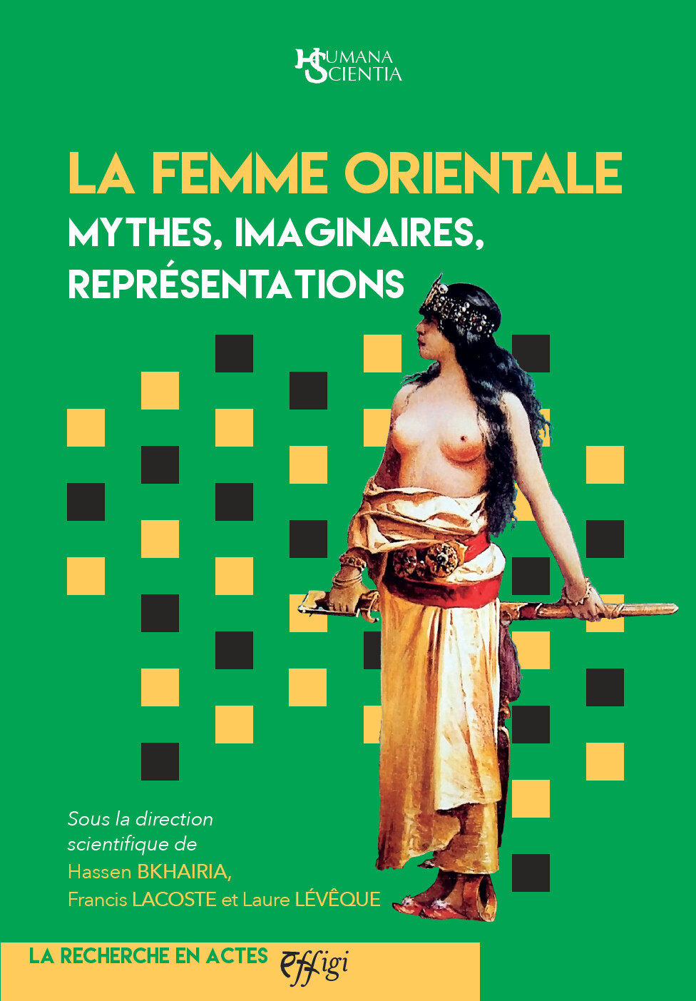 LA FEMME ORIENTALE : MYTHES, IMAGINAIRES, REPRESENTATIONS