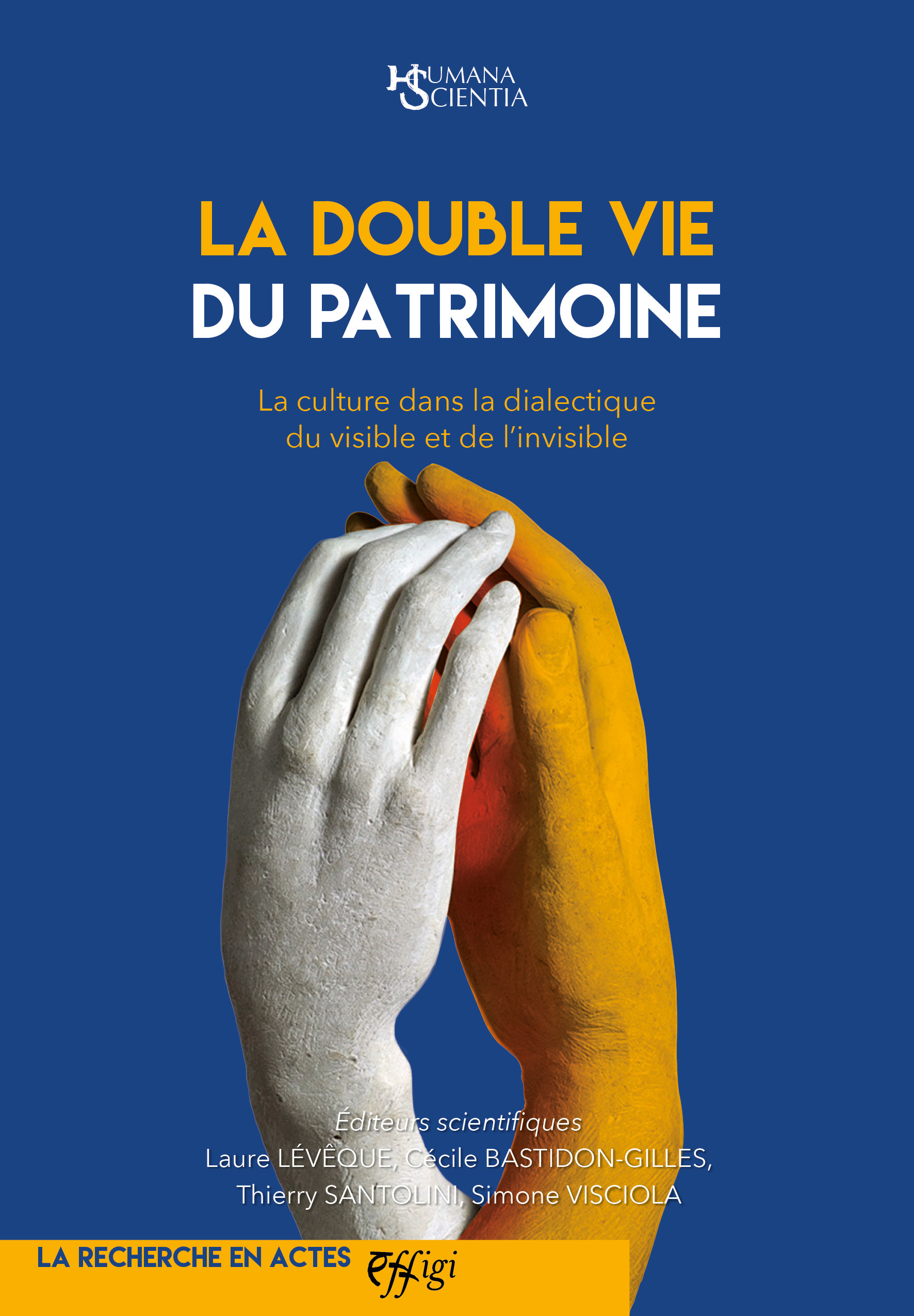 LA DOUBLE VIE DU PATRIMOINE : LA CULTURE DANS LA DIALECTIQUE DU VISIBLE ET DE L INVISIBLE