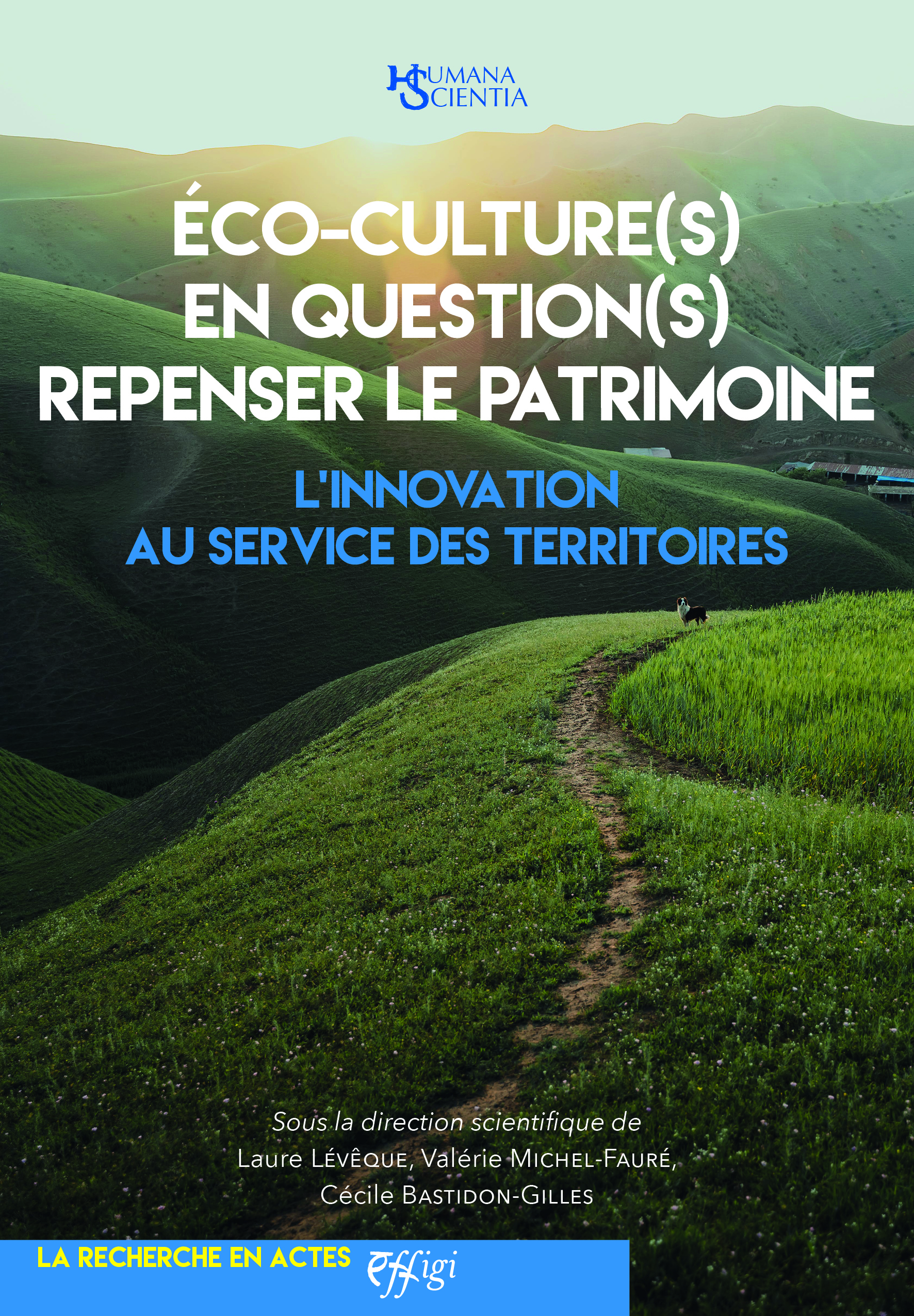 ECO-CULTURE(S) EN QUESTION(S) REPENSER LE PATRIMOINE : L INNOVATION AU SERVICE DES TERRITOIRES