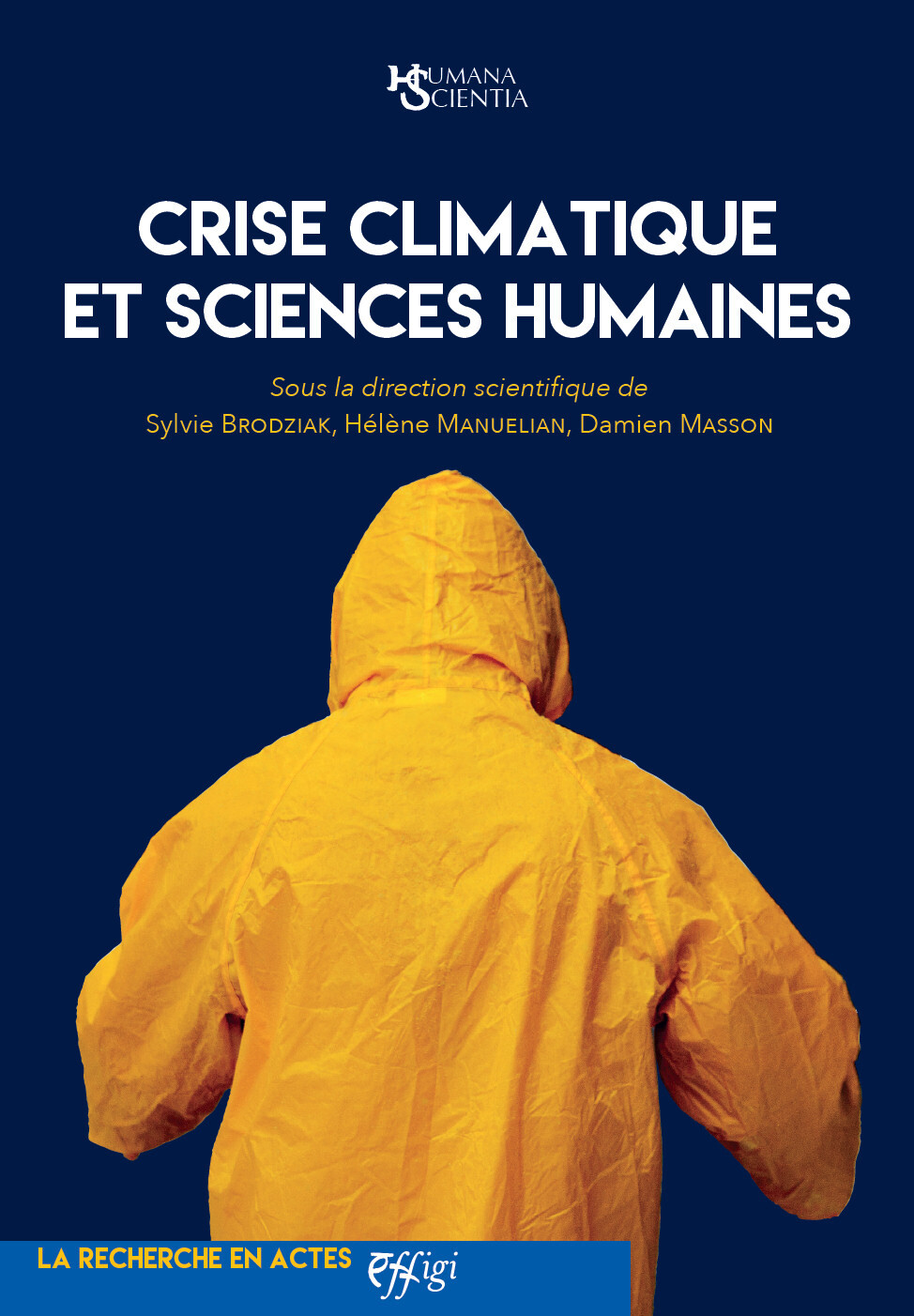 CRISE CLIMATIQUE ET SCIENCES HUMAINES : LA CRISE CLIMATIQUE ET ENVIRONNEMENTALE N EST PLUS A NOTRE P