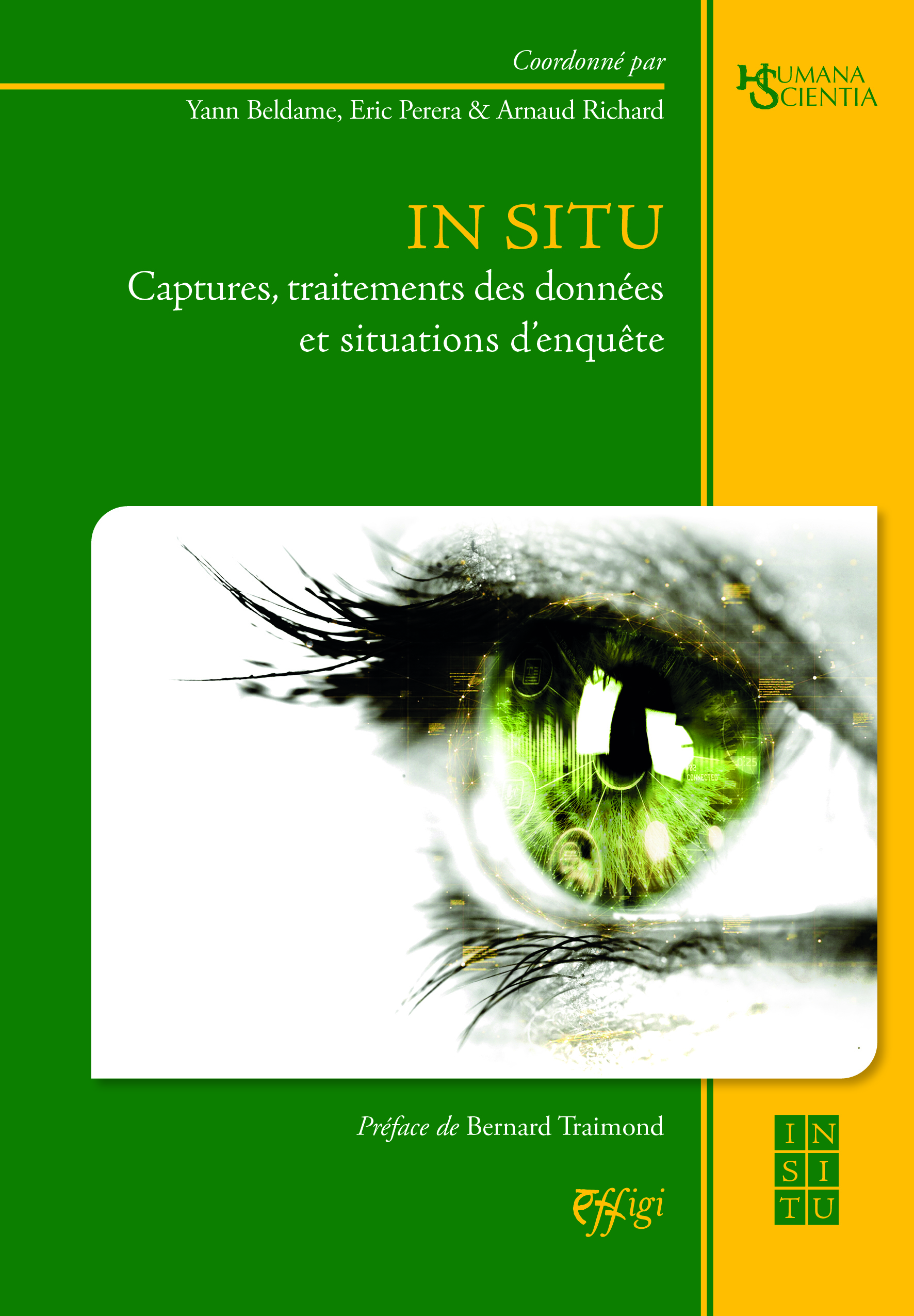 IN SITU : CAPTURES, TRAITEMENTS DES DONNEES ET SITUATIONS D ENQUETE