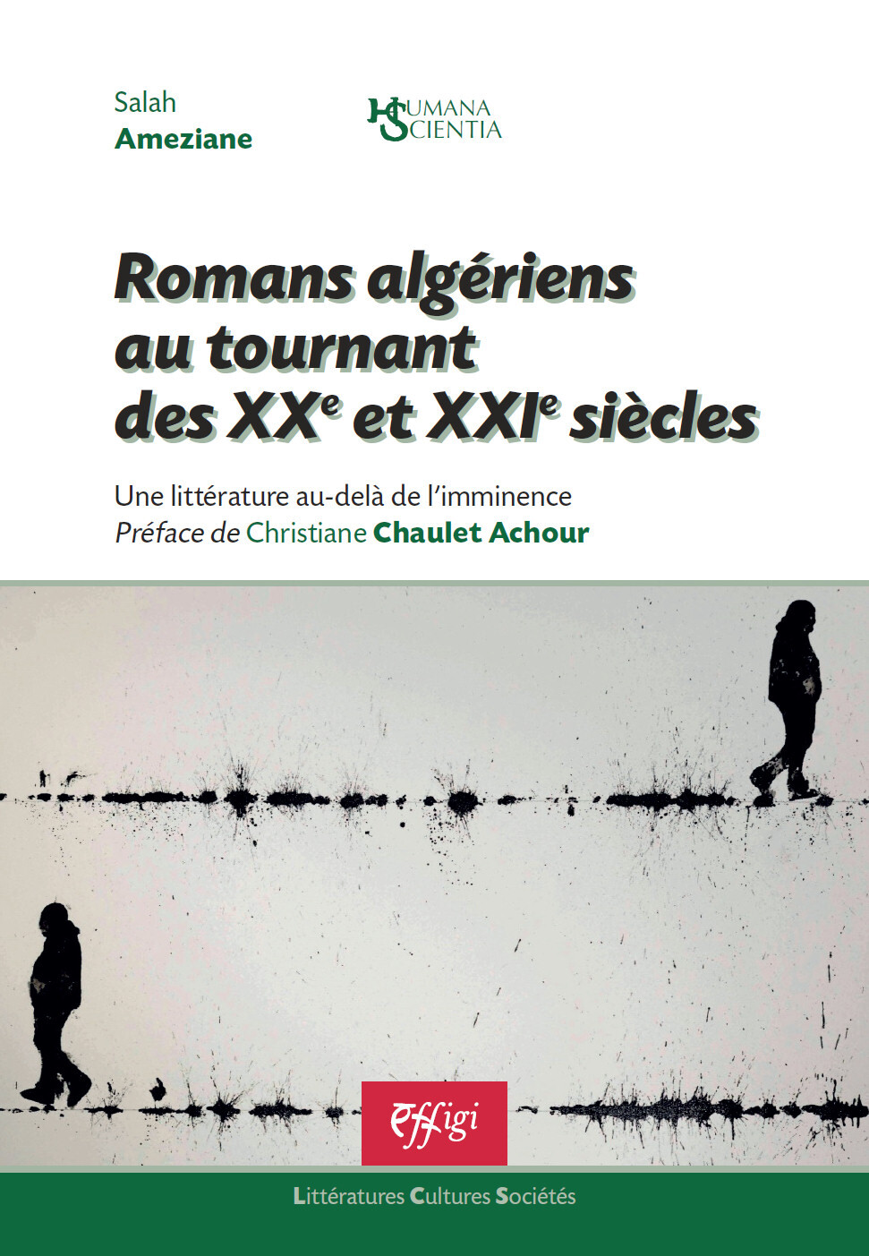 ROMANS ALGERIENS AU TOURNANT DES XX ET XXI SIECLES : UNE LITTERATURE AU-DELA DE L IMMINENCE
