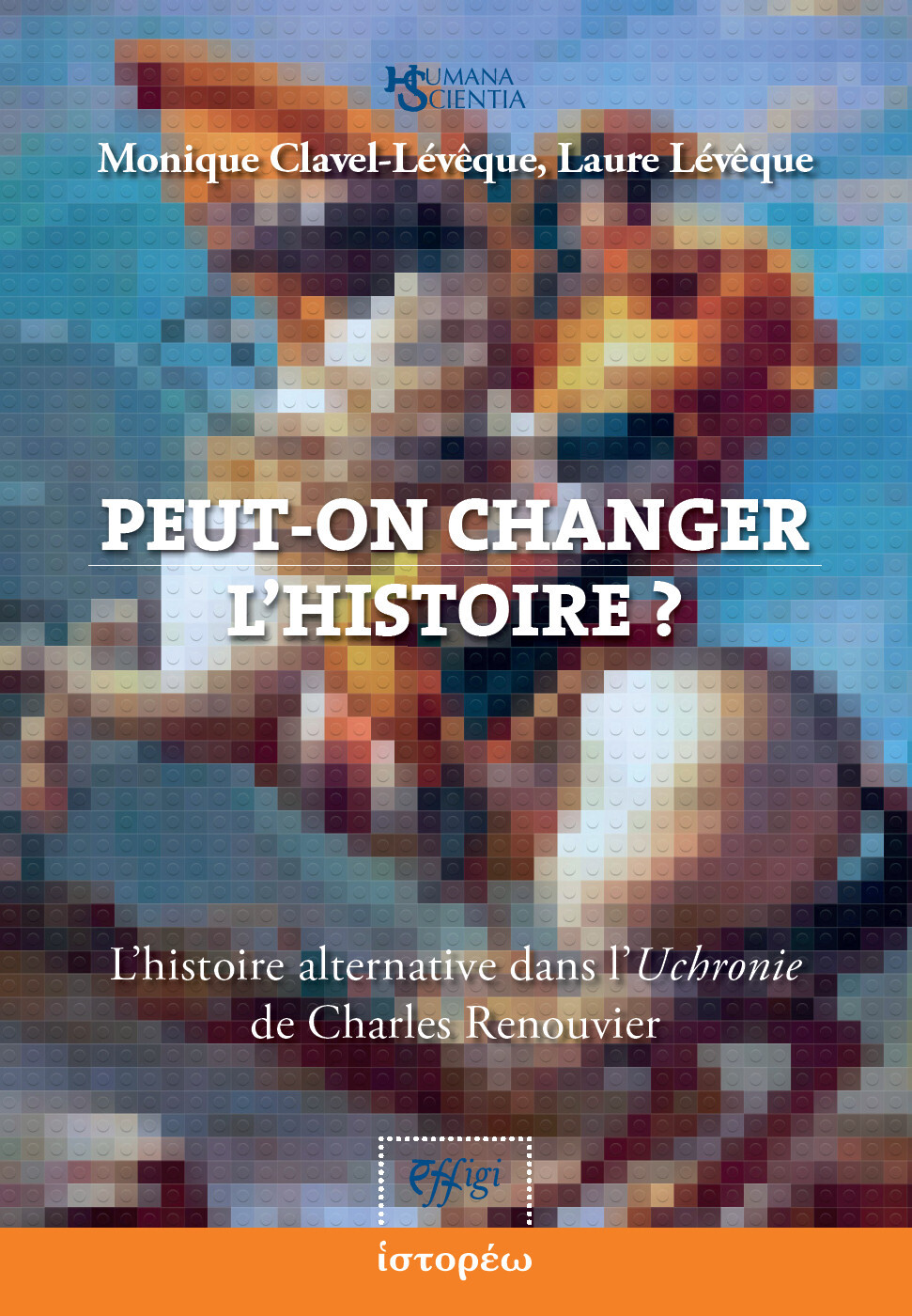 PEUT-ON CHANGER L HISTOIRE ? : L HISTOIRE ALTERNATIVE DANS L UCHRONIE DE CHARLES RENOUVIER