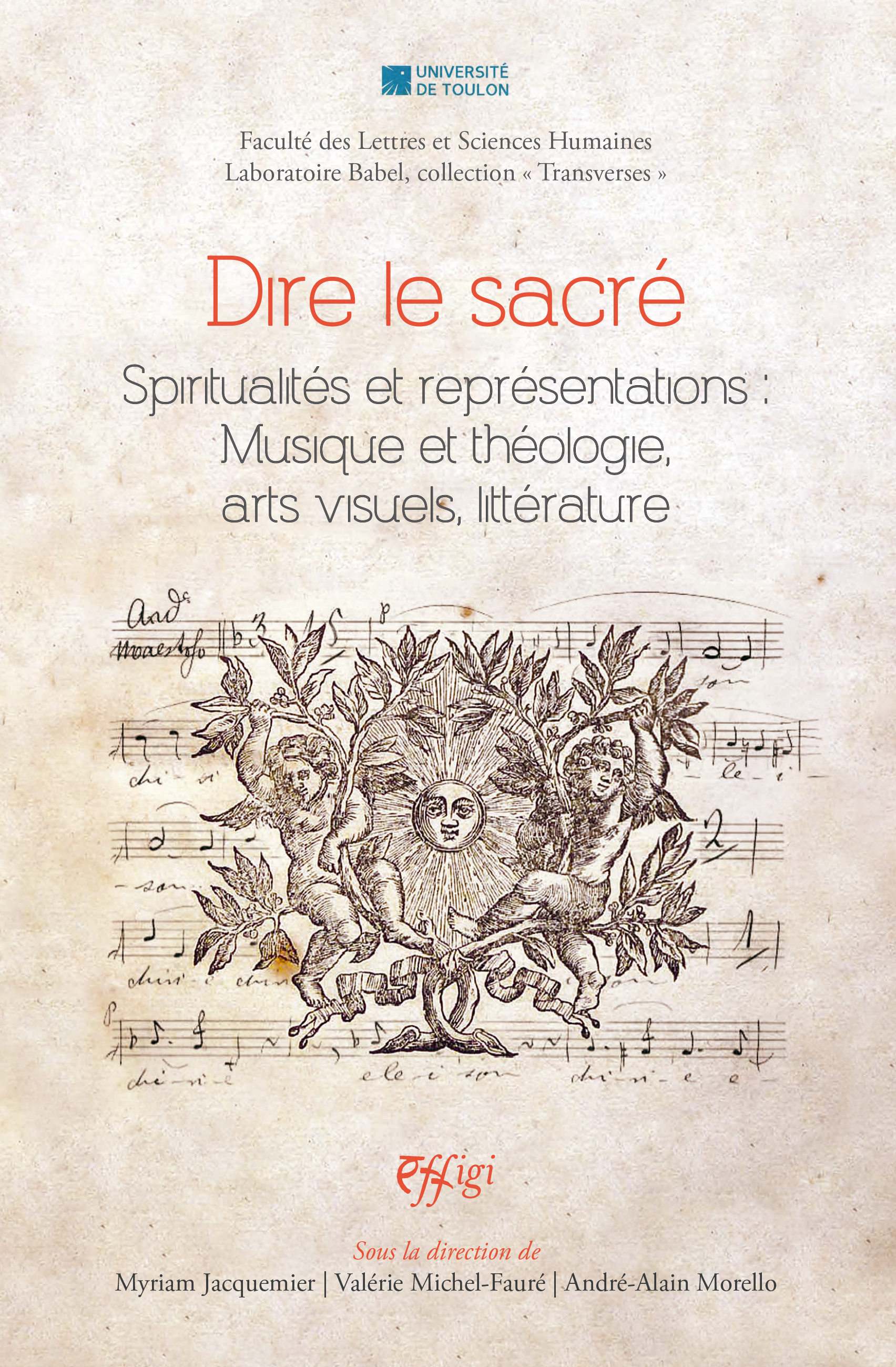 Dire le sacré - spiritualités et représentations, musique et théologie, arts visuels, littérature