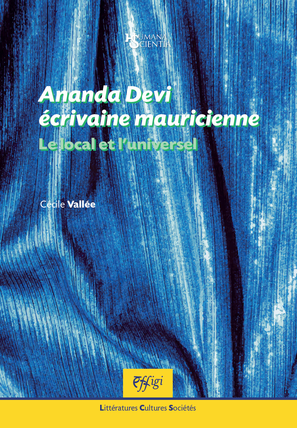 ANANDA DEVI. ECRIVAINE MAURICIENNE : LE LOCAL ET L UNIVERSEL