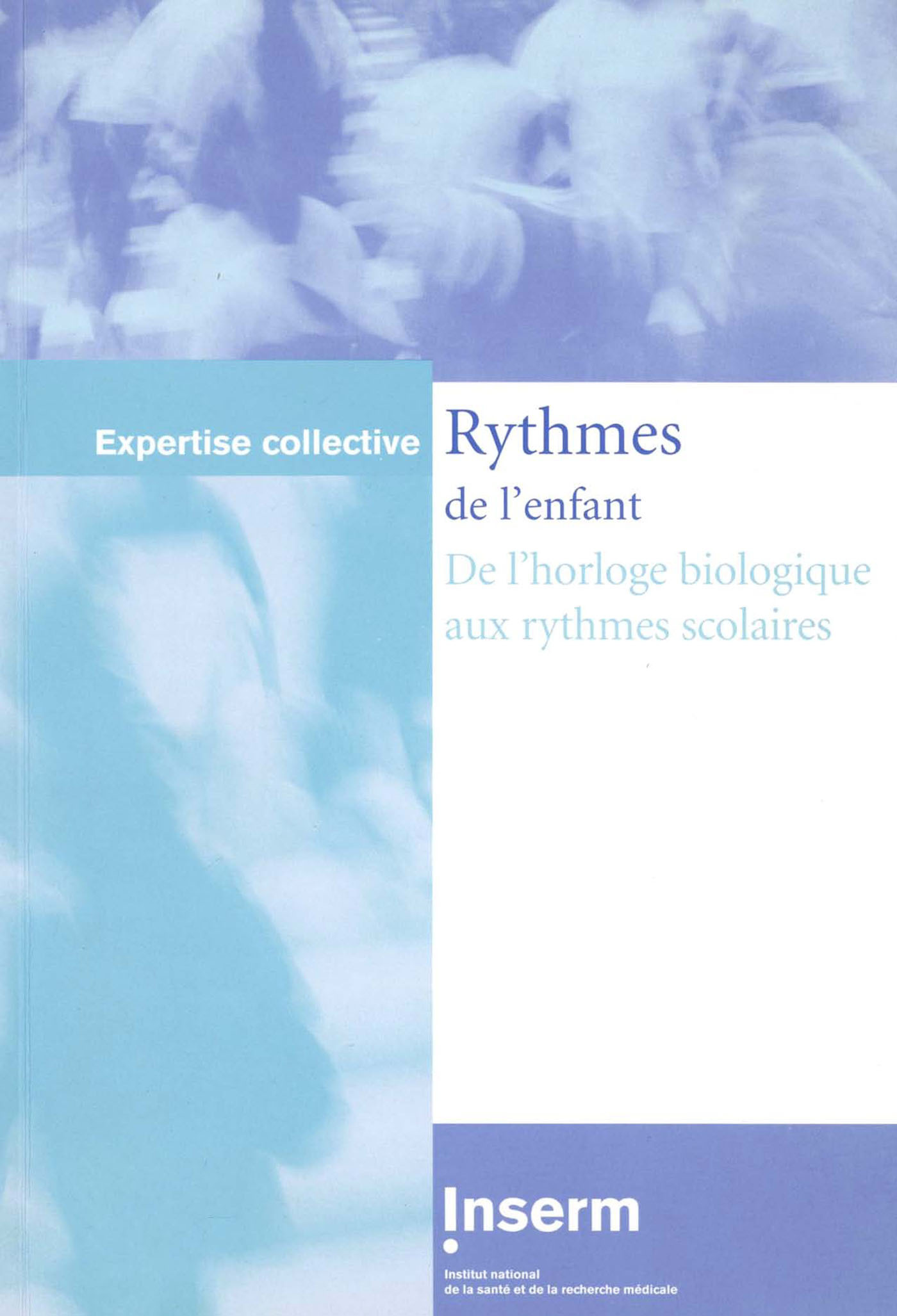 RYTHMES DE L'ENFANT:DE L'HORLOGE BIOLOGIQUE AUX RYTHMES SCOL