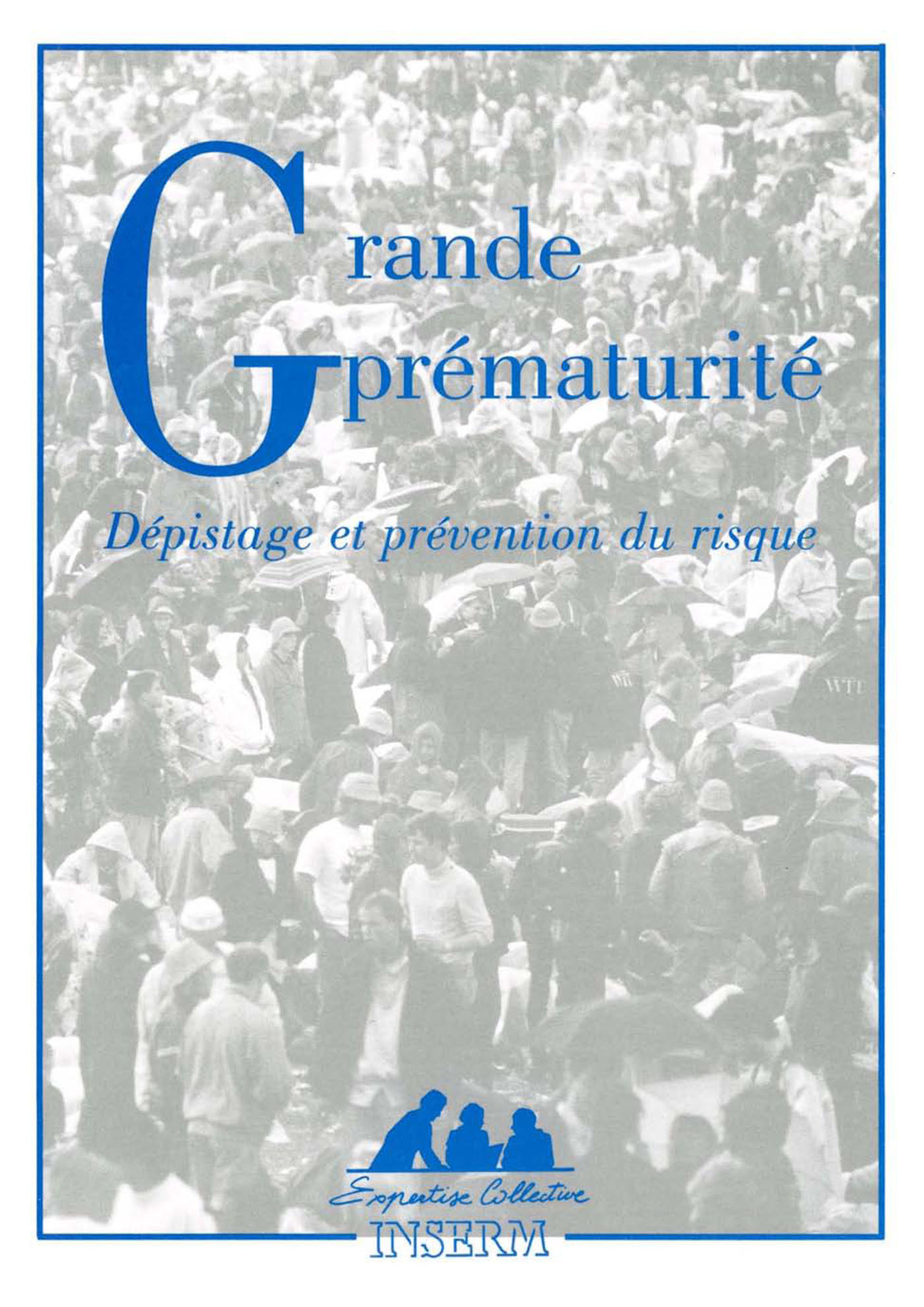 grande prematurite : depistage et prevention du risque