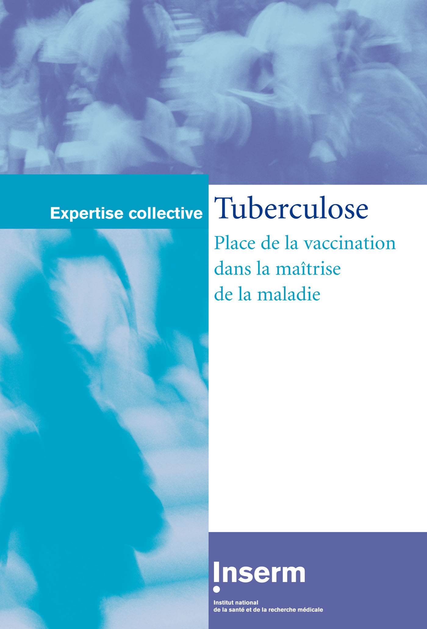 TUBERCULOSE : PLACE DE LA VACCINATION DANS LA MAITRISE