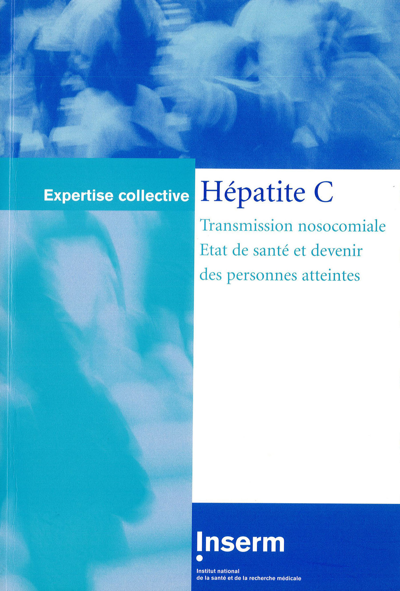 HEPATITE C : TRANSMISSION NOSOCOMIALE, ETAT DE SANTE ET DEVE
