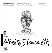 Alberto Giacometti: Graphics on the Border between Art and Thought /anglais