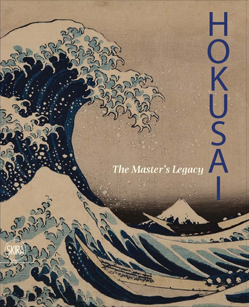 Hokusai: The Master's Legacy /anglais