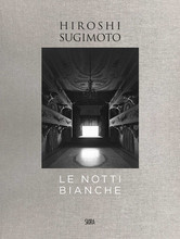 Hiroshi Sugimoto: Le Notti Bianche /anglais