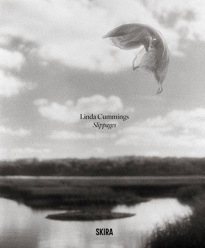 Slippages : Photographs by Linda Cummings /anglais