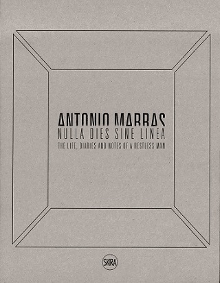 Antonio Marras Nulla dies sine linea Life, Diaries and Notes of a Restless Man /anglais